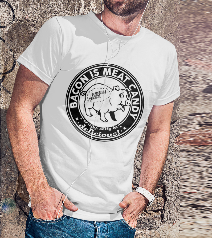 Bacon Is Meat Candy Crispy Salty Delicious Pig Emblem T-Shirt