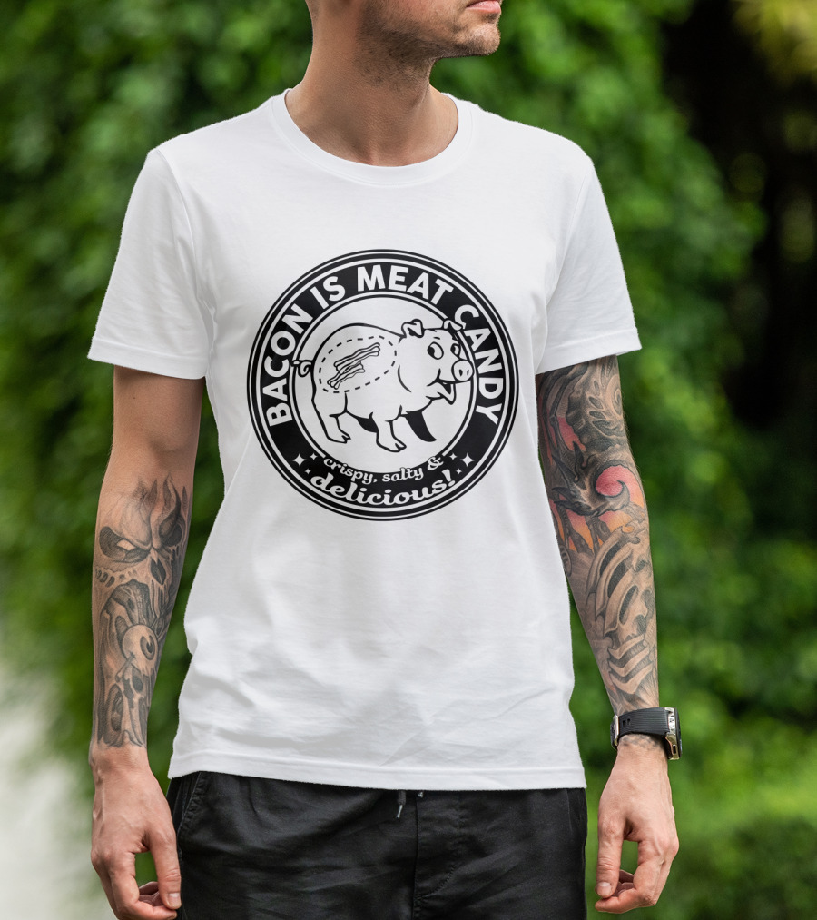 Bacon Is Meat Candy Crispy Salty Delicious Pig Emblem T-Shirt