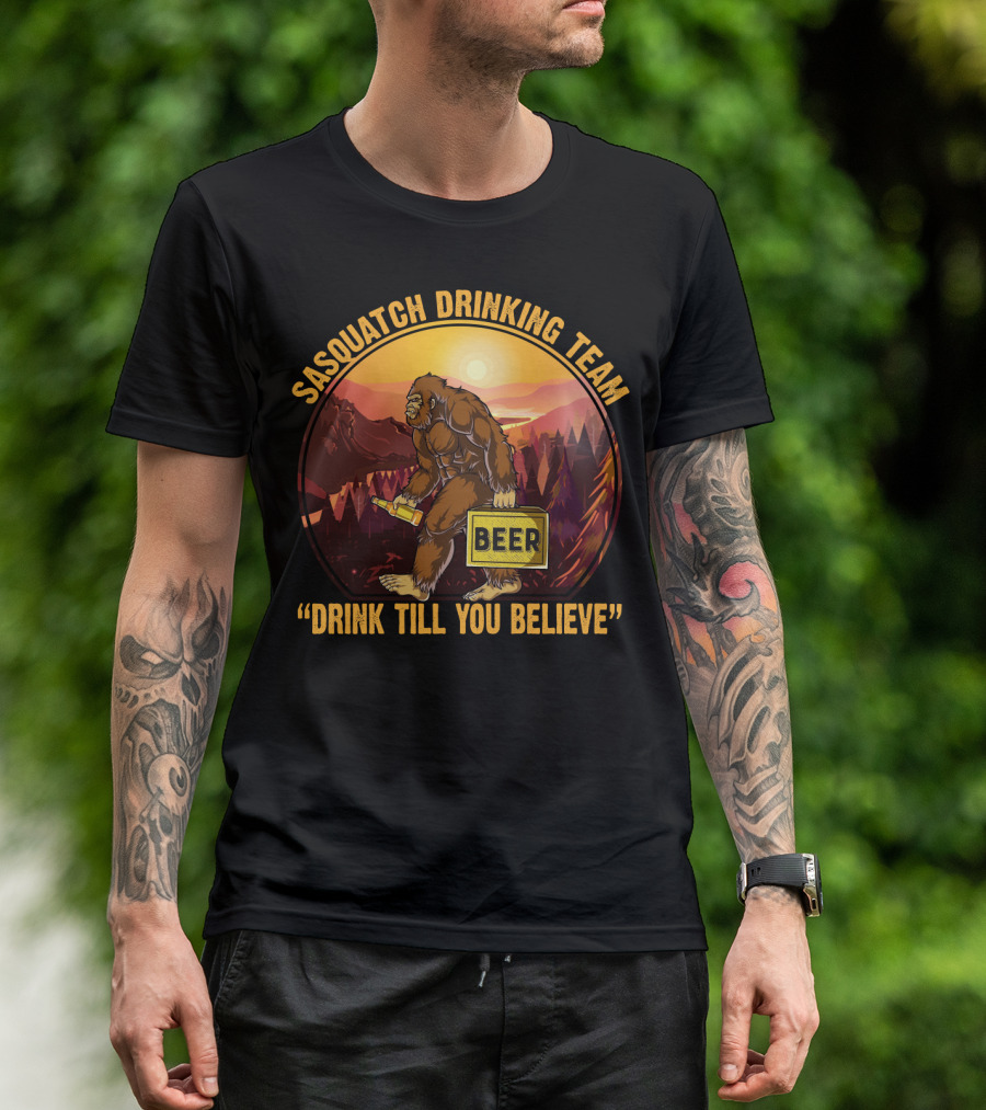 Sasquatch Drinking Team Beer Wilderness Sunset Funny Bigfoot Drink Till You Believe T-Shirt