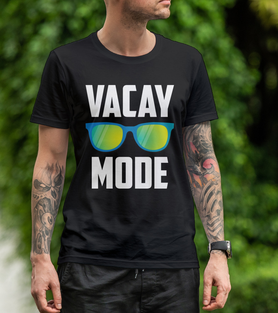 Vacay Mode Awesome Summer Sunglasses Vacation Holiday T-Shirt