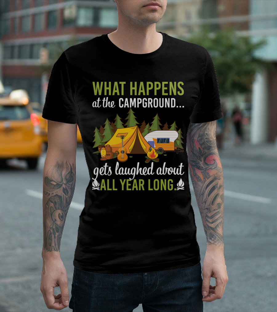 What Happens at the Campground Gets Laughed About All Year Long Tent Guitar Camper Trees Campfire T-Shirt