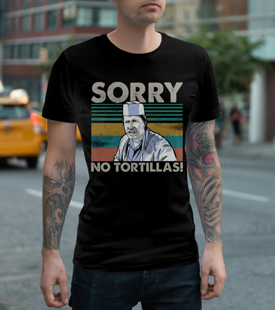 Sorry No Tortillas Vintage Big Al Blood In Blood Out Iconic Scene T-Shirt