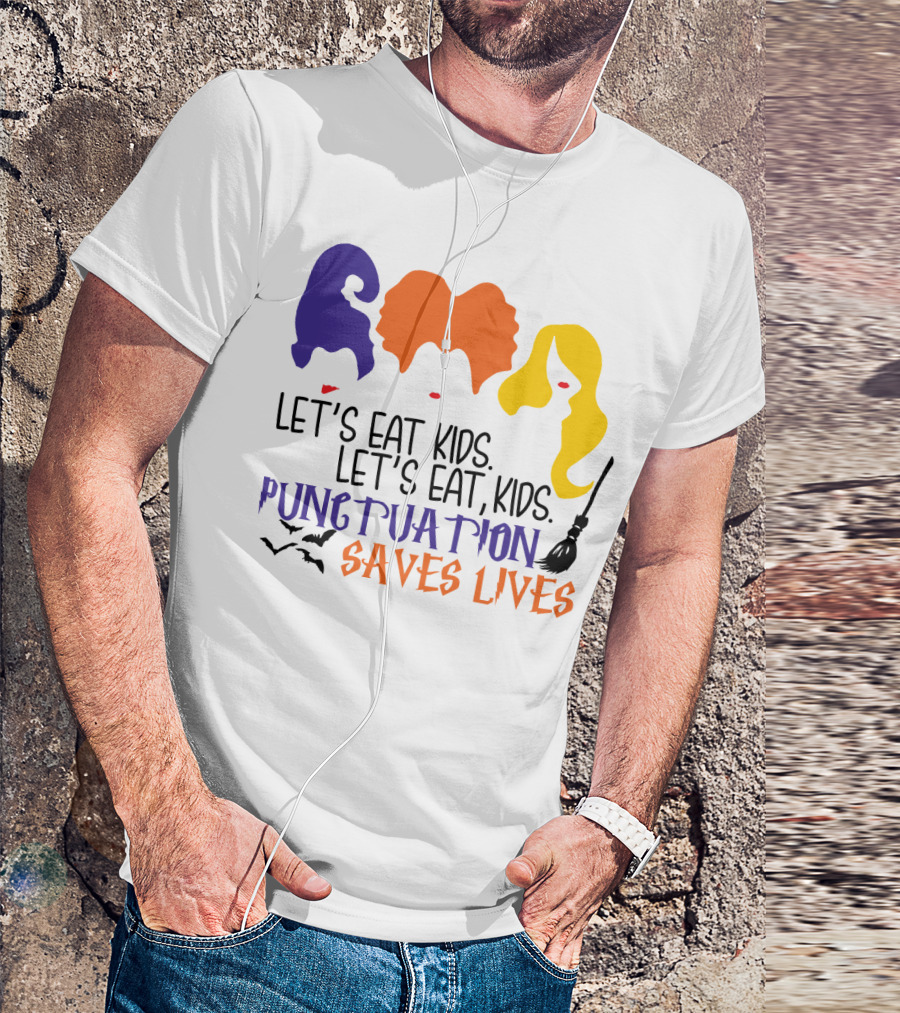 Let's Eat Kids Hocus Pocus Punctuation Saves Lives With Witch Silhouettes And Bats T-Shirt