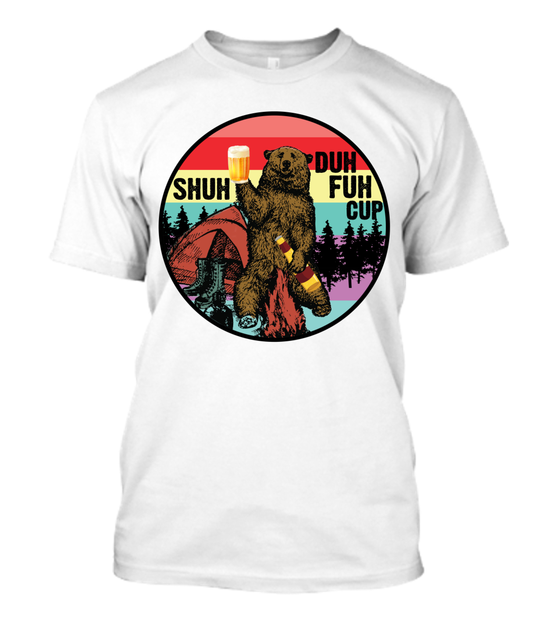 Shuh Duh Fuh Cup I Hate People Funny Camping Drinking Bear With Tent And Beer Bottle T-Shirt