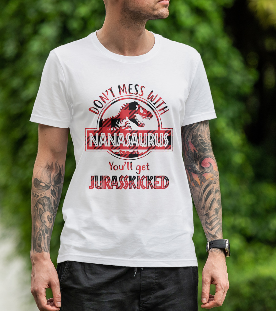 Don't Mess With Nanasaurus You'll Get Jurasskicked Dinosaur Sarcasm Plaid T-Shirt