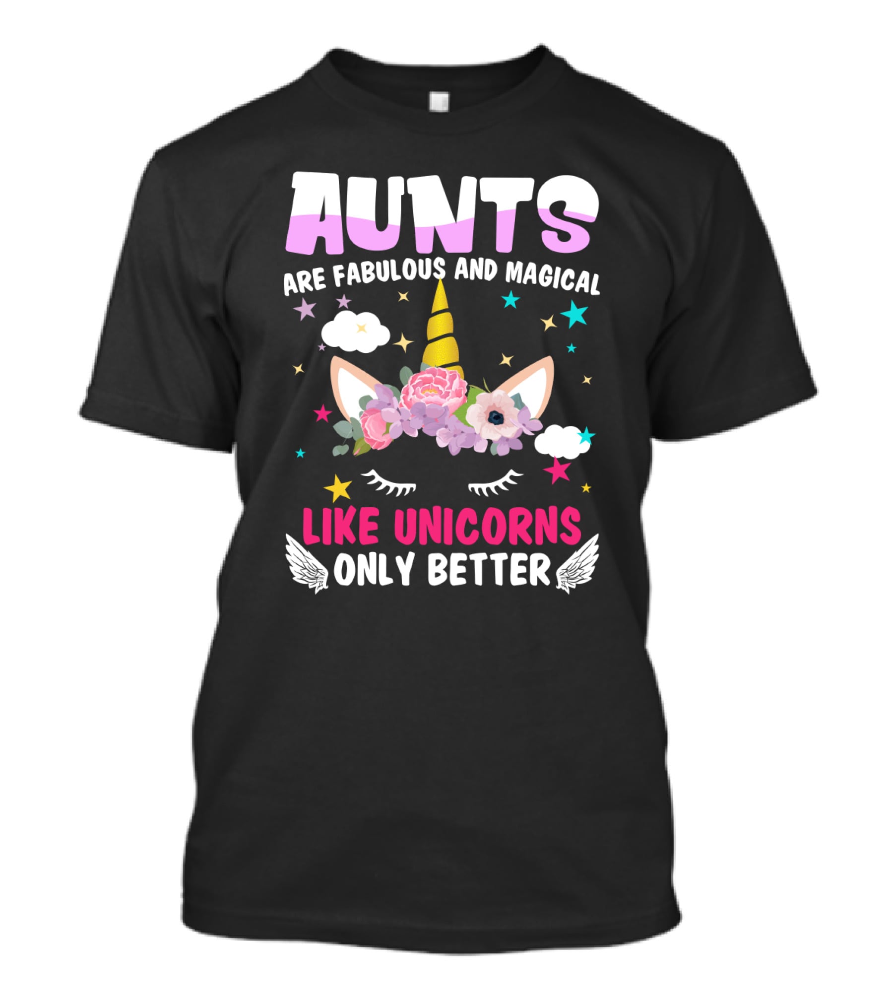 Aunts Are Fabulous And Magical Like Unicorns Only Better With Floral Crown And Stars T-Shirt