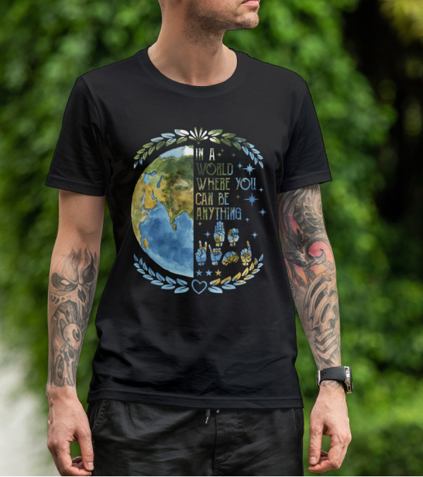 In A World Where You Can Be Anything Be Kind Mother Earth With Heart And Peaceful Hands T-Shirt
