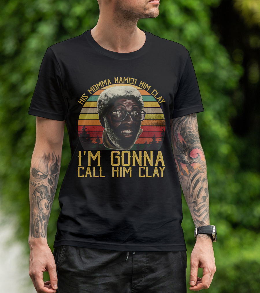 His Momma Named Him Clay I'm Gonna Call Him Clay Vintage Retro Sunset T-Shirt