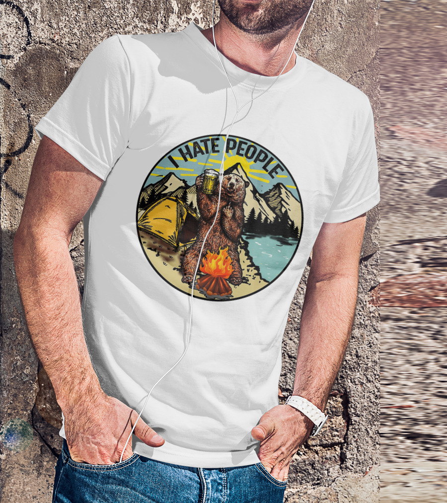 I Hate People Funny Sarcastic Camping Bear With Beer By Campfire T-Shirt