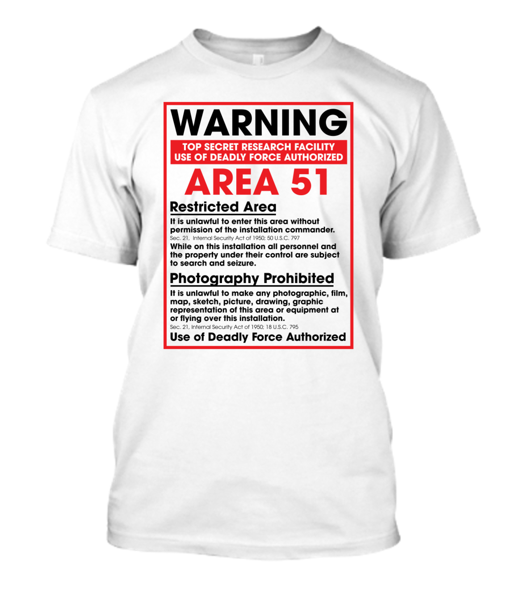 Warning Area 51 Top Secret Research Facility Restricted Area Photography Prohibited Use Of Deadly Force Authorized T-Shirt