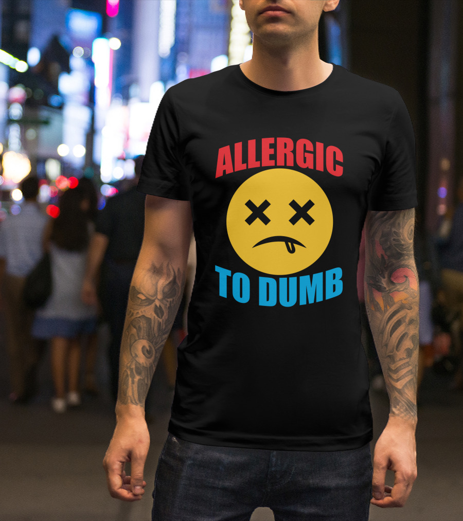 Allergic To Dumb Funny Sarcasm Tattooed Girls With Yellow Emoticon Face And Crossed Eyes T-Shirt