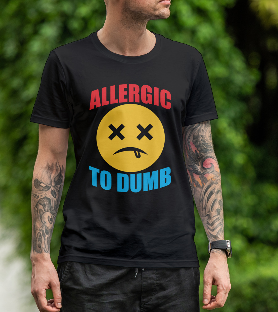 Allergic To Dumb Funny Sarcasm Tattooed Girls With Yellow Emoticon Face And Crossed Eyes T-Shirt
