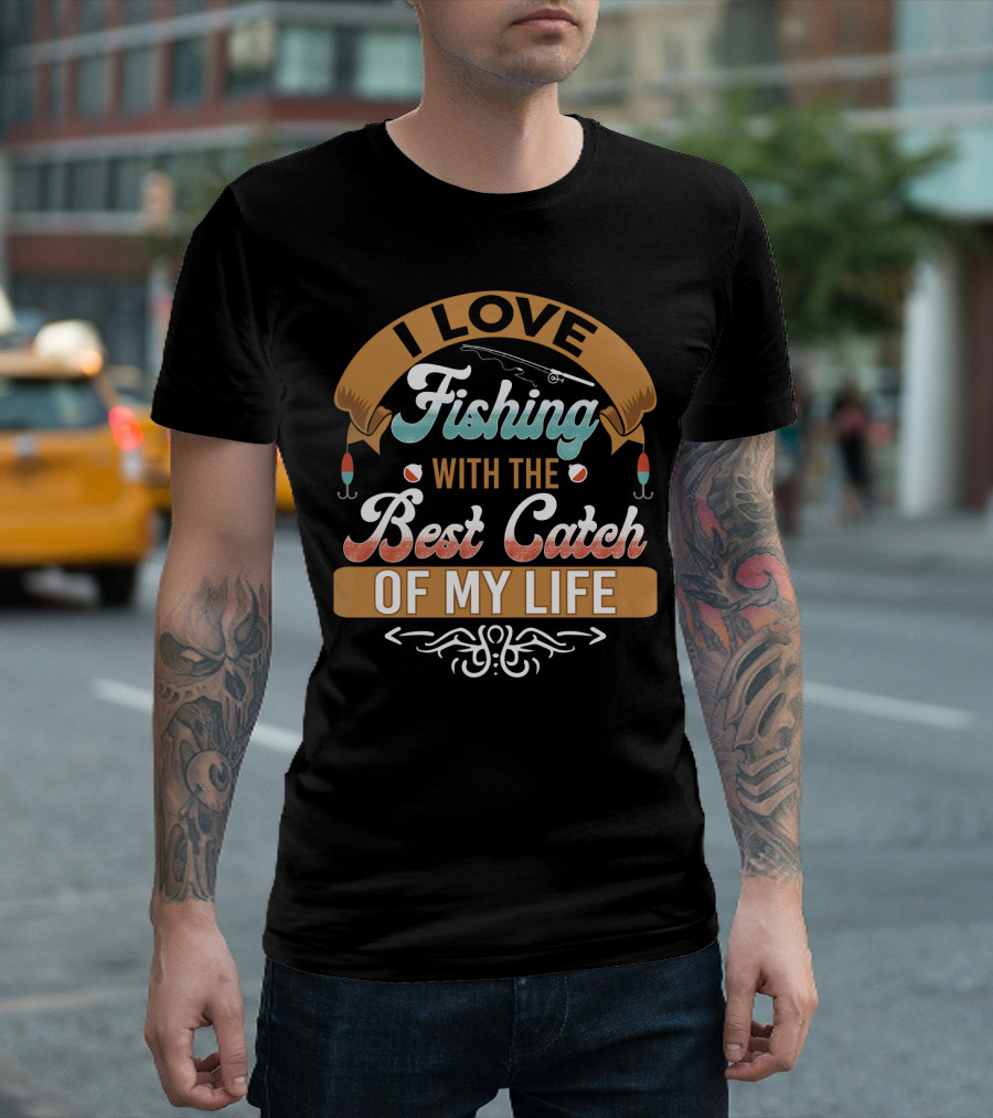 I Love Fishing With The Best Catch Of My Life Funny Husband Wife Decor T-Shirt