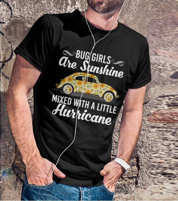 Floral Sunflower Bug Girls Are Sunshine And Hurricane With Vintage Car T-Shirt