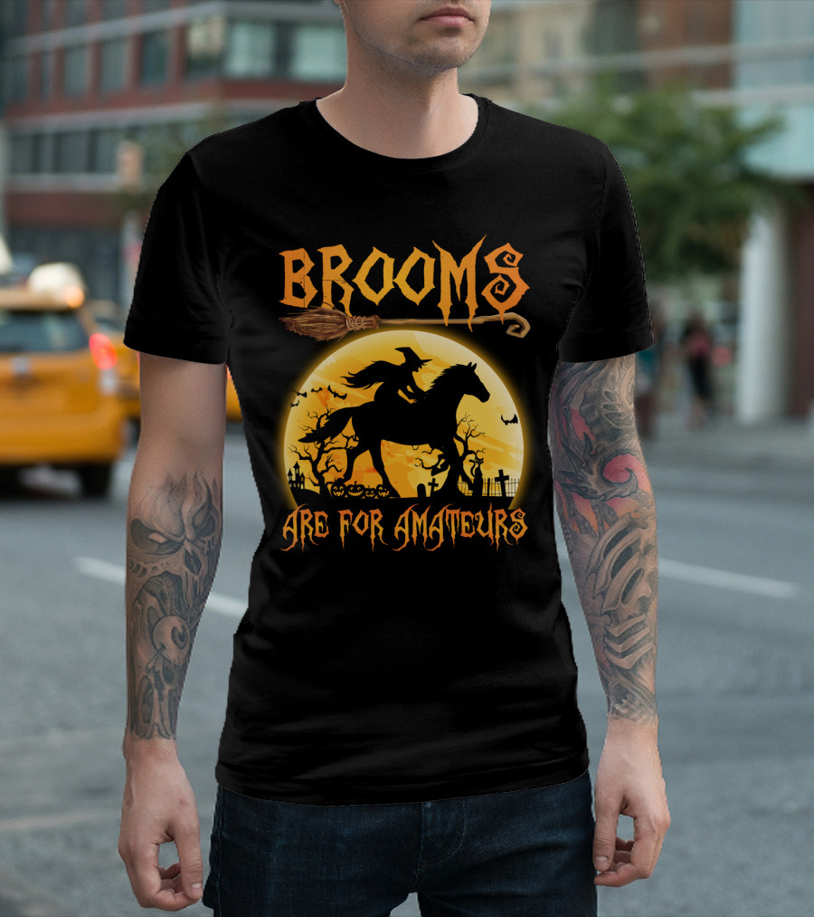 Witch Silhouette Horse Riding Brooms Are For Amateurs Halloween T-Shirt