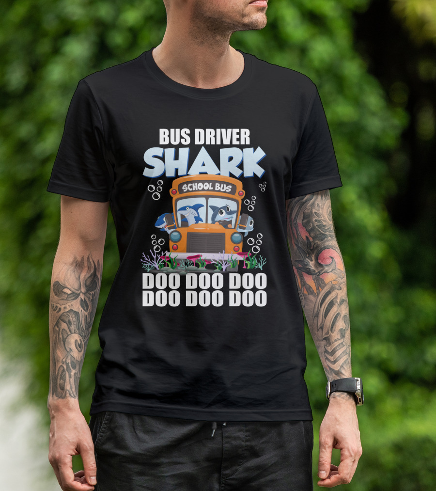 School Bus Driver Shark Doo Doo Doo With Funny Sarcasm Twist T-Shirt