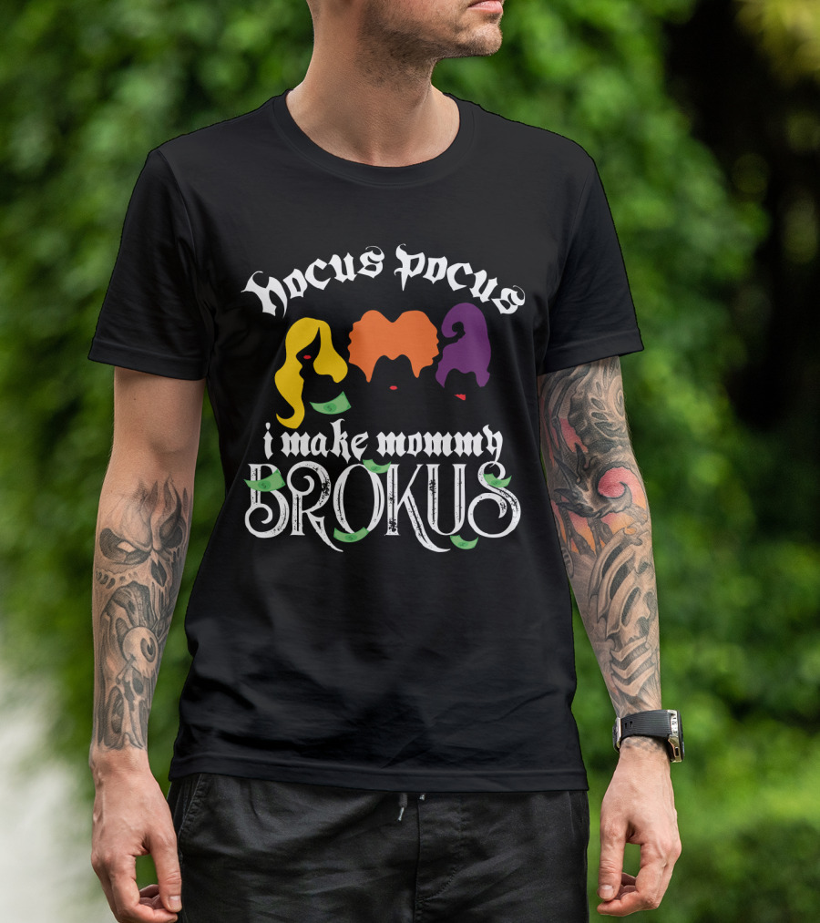 Hocus Pocus I Make Mommy Brokus Witch Silhouettes And Money T-Shirt