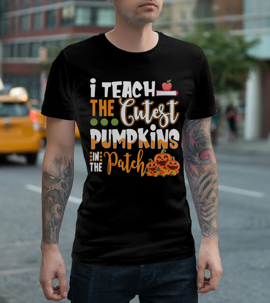 I Teach The Cutest Pumpkins In The Patch Halloween Teacher Text with Apple and Smiling Pumpkins T-Shirt