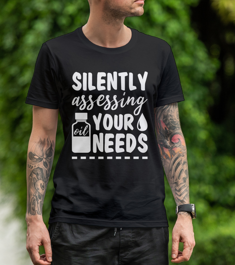 Silently Assessing Your Oil Needs Dropper Bottle T-Shirt