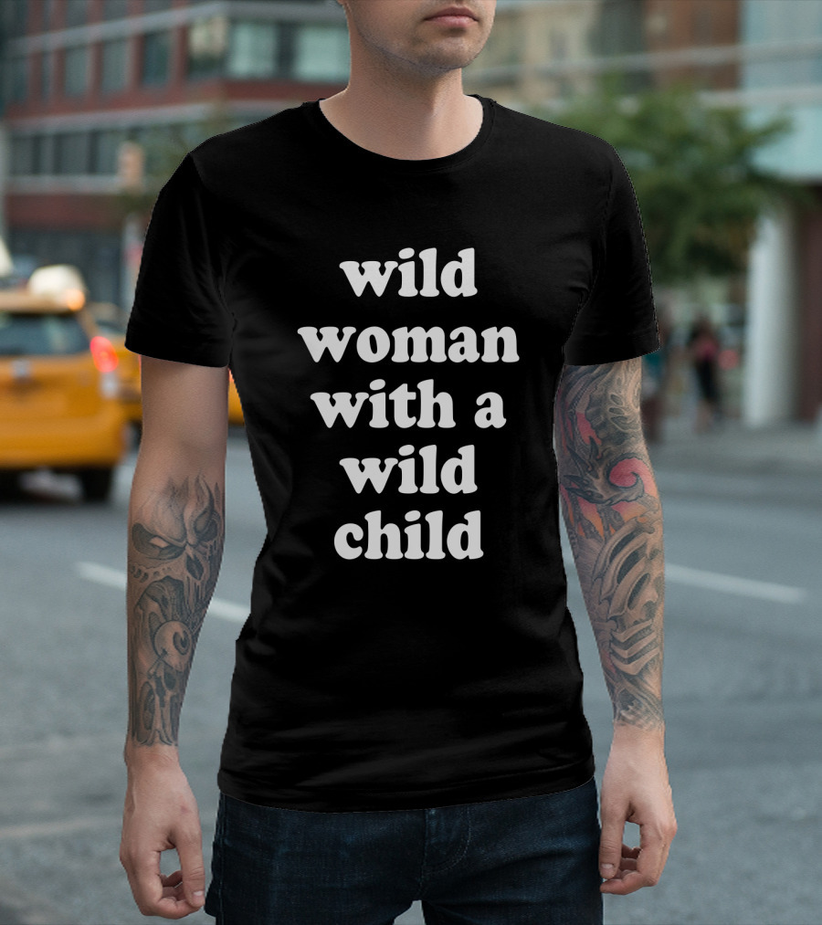 Wild Woman With A Wild Child Matching Mom Shirt Funny T-Shirt