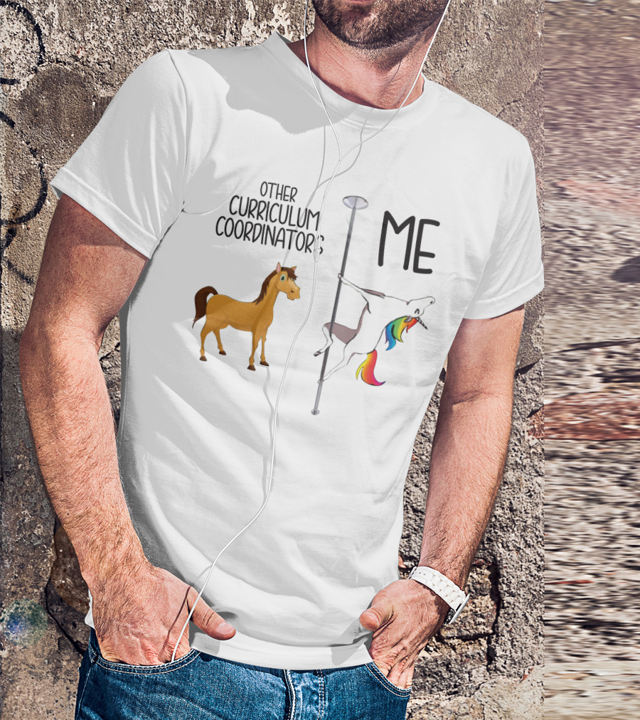 Other Curriculum Coordinators Normal Horse Me Pole Dance Unicorn T-Shirt
