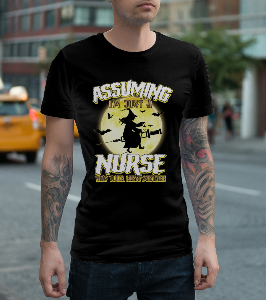 Assuming I'm Just A Nurse Was Your First Mistake Funny Halloween Nurse Witch Bats Moon T-Shirt