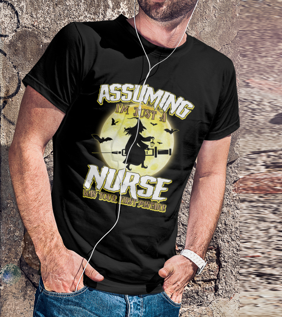 Assuming I'm Just A Nurse Was Your First Mistake Funny Halloween Nurse Witch Bats Moon T-Shirt