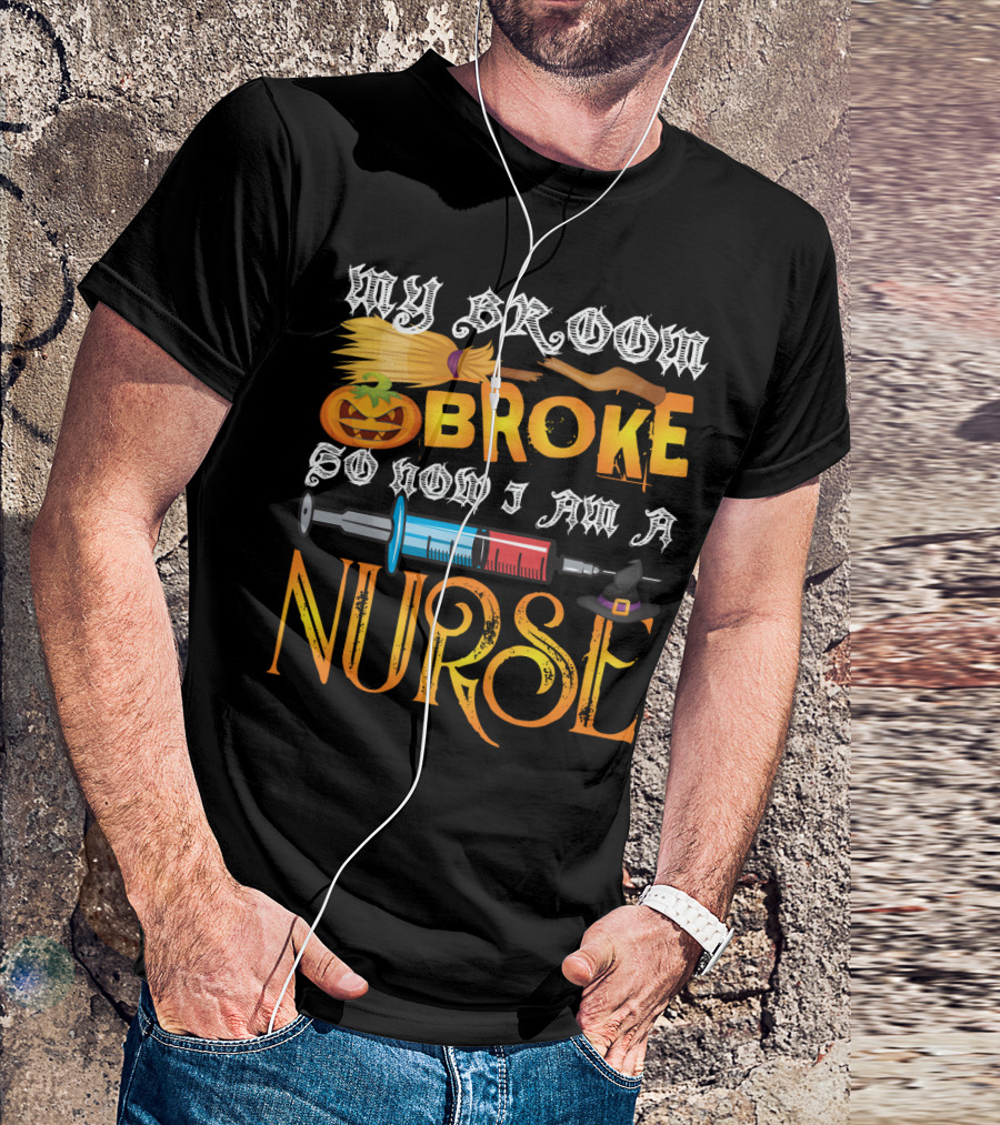 My Broom Broke So Now I Am A Nurse Funny Halloween Saying Pumpkin Syringe Hat T-Shirt