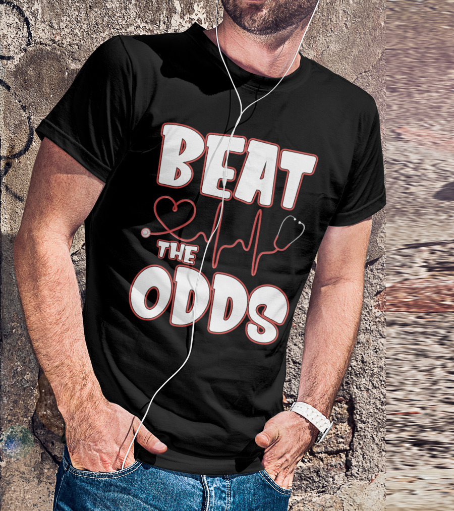 Beat The Odds Funny Nurse Sarcasm Stethoscope Heartbeat T-Shirt