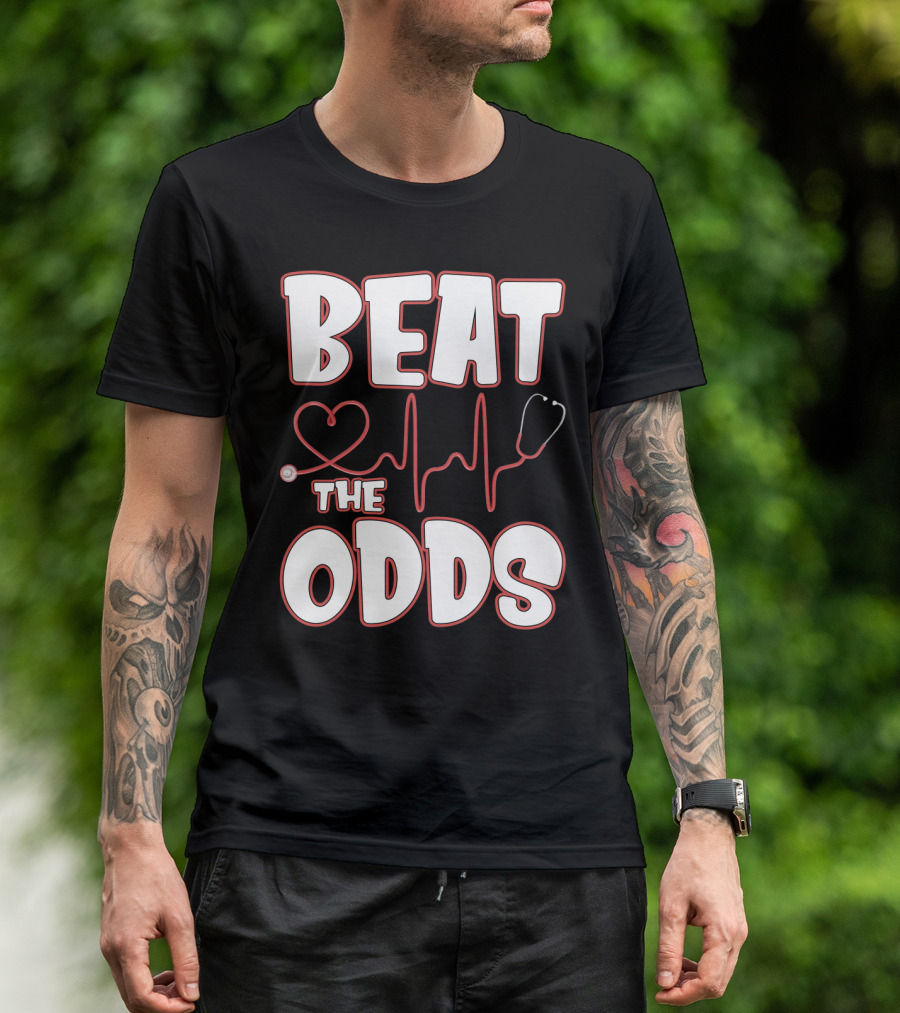 Beat The Odds Funny Nurse Sarcasm Stethoscope Heartbeat T-Shirt