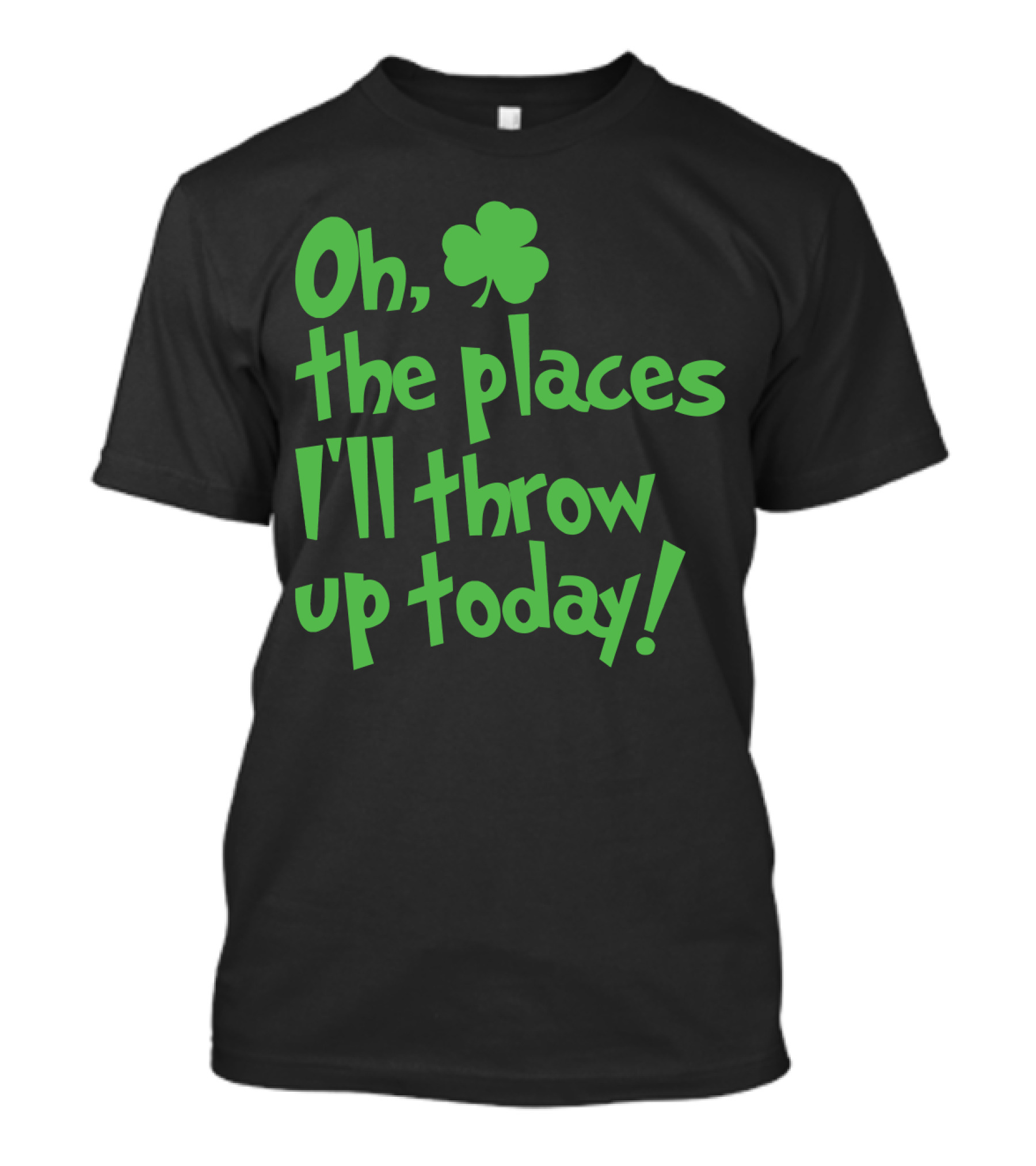 Oh The Places I'll Throw Up Today St Patricks Day Drinking With Shamrock T-Shirt