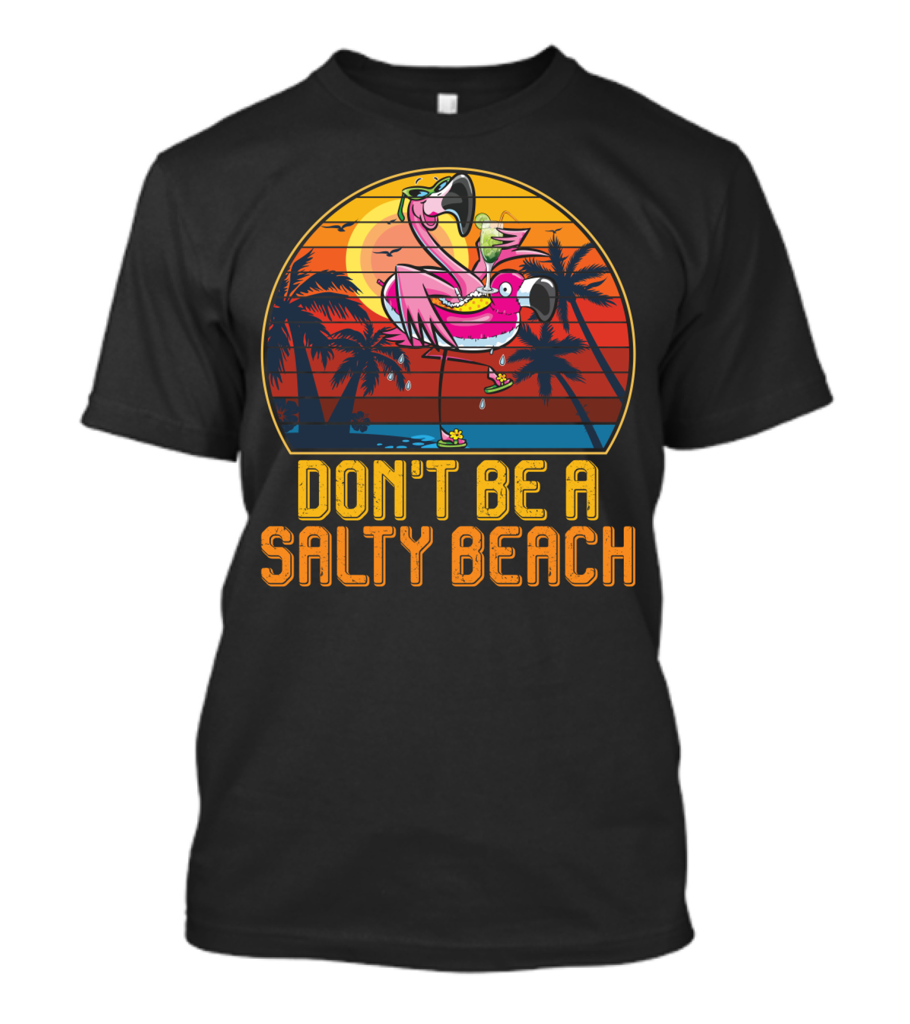 Don't Be A Salty Beach Funny Vintage Retro Flamingo Summer Vacation Sunset Vibes T-Shirt