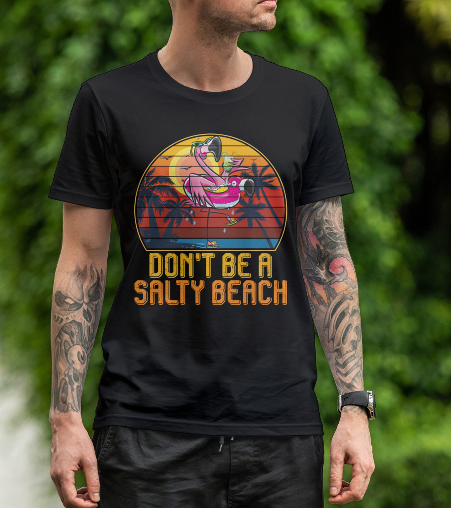Don't Be A Salty Beach Funny Vintage Retro Flamingo Summer Vacation Sunset Vibes T-Shirt