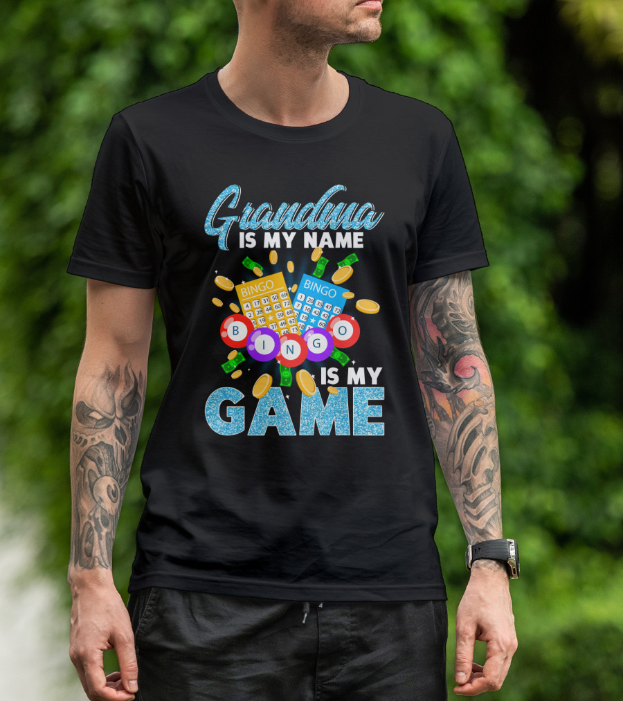 Grandma Is My Name Bingo Is My Game Bingo Cards Coins And Money T-Shirt