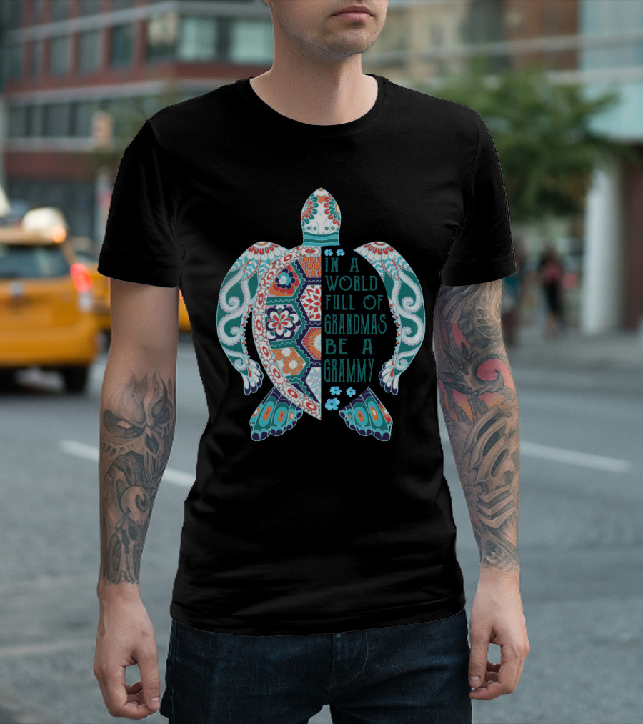 In A World Full Of Grandmas Be A Grammy Turtle Lover Patterned Floral Motif T-Shirt
