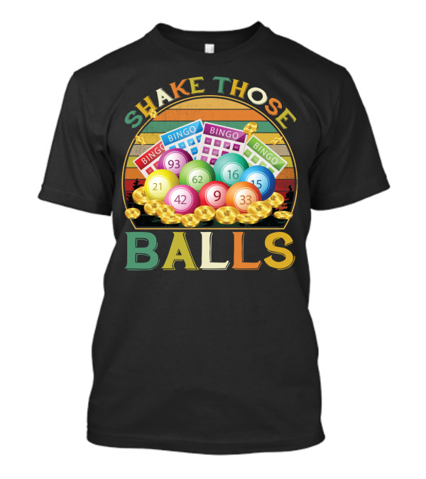 Shake Those Balls Vintage Bingo Players Sarcastic Fun T-Shirt