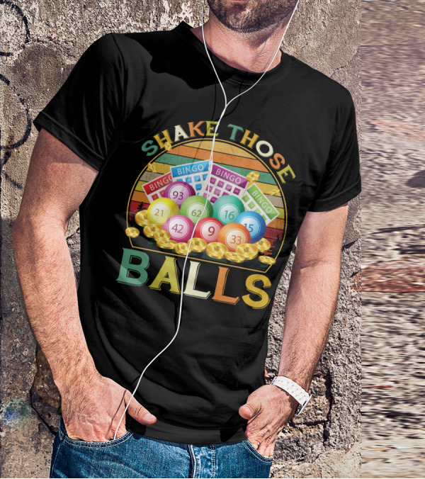 Shake Those Balls Vintage Bingo Players Sarcastic Fun T-Shirt