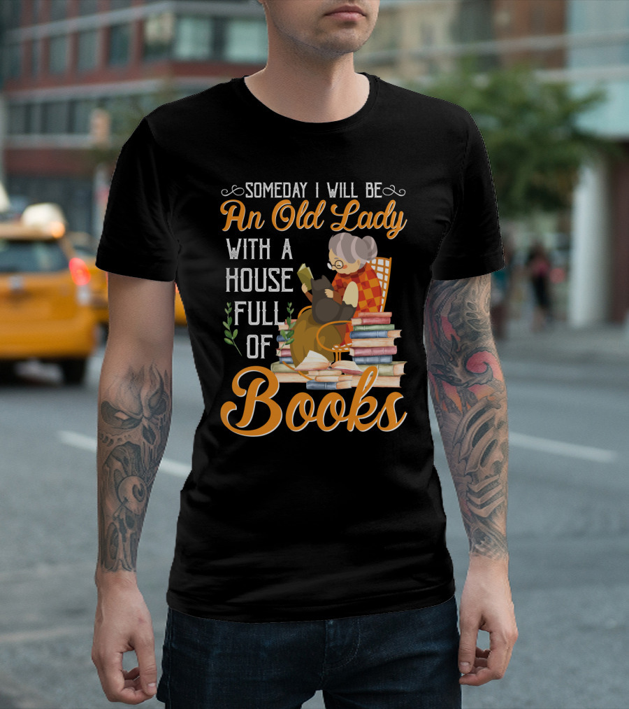 Someday I Will Be An Old Lady With A House Full Of Books Reading Cat Stacked Pages T-Shirt