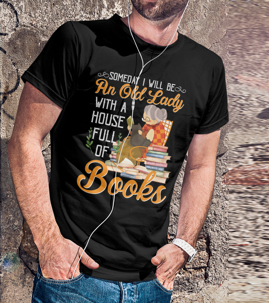 Someday I Will Be An Old Lady With A House Full Of Books Reading Cat Stacked Pages T-Shirt