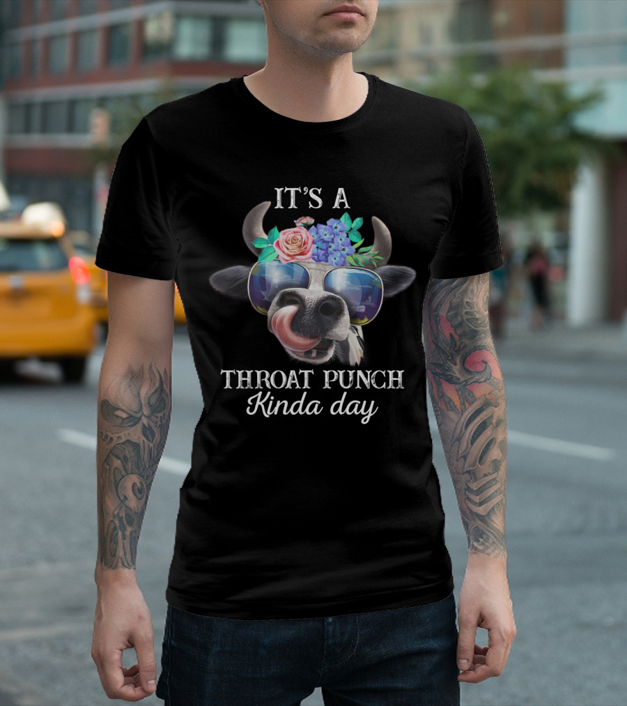It's A Throat Punch Kinda Day Funny Heifer Sarcasm with Sunglasses and Flowers T-Shirt