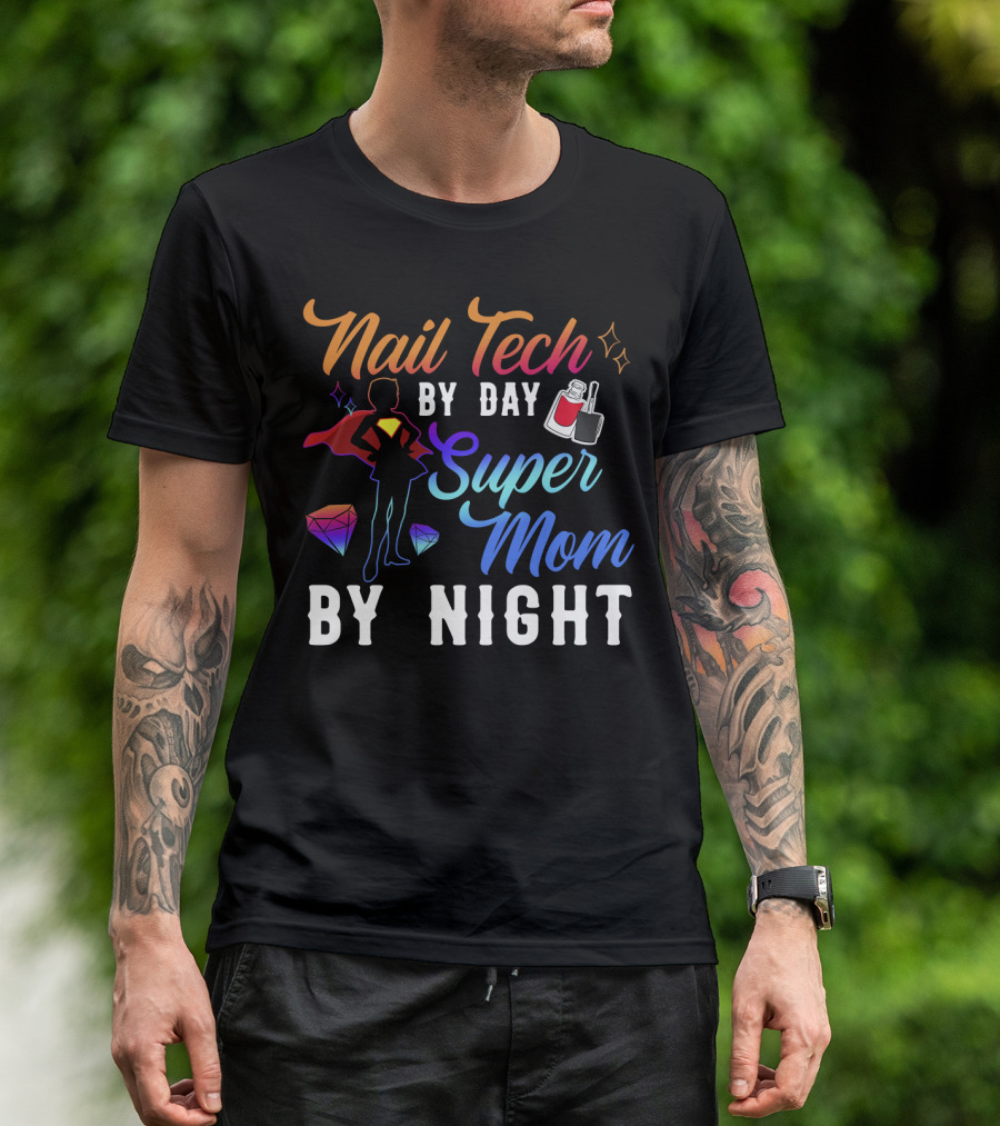 Nail Tech By Day Super Mom By Night Hero Silhouette Gems Nail Polish T-Shirt