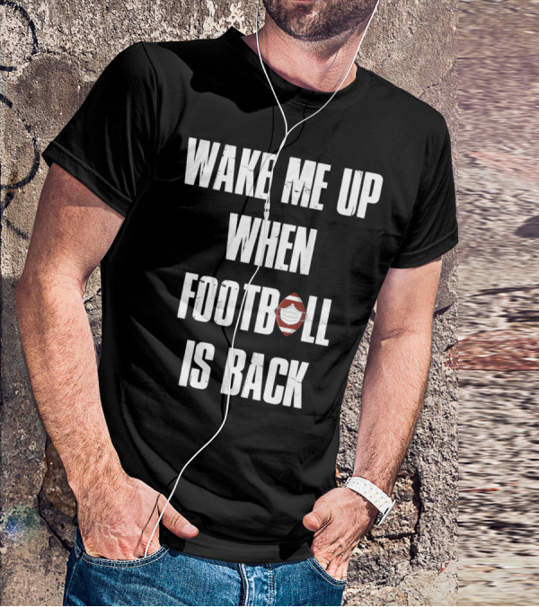 Wake Me Up When Football Is Back Funny Football Lover Masked Football Image T-Shirt