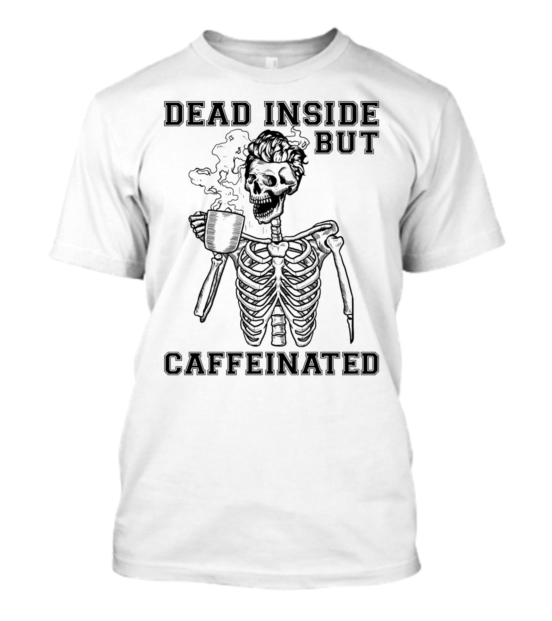 Dead Inside But Caffeinated Funny Coffee Lover Skeleton With Coffee Cup T-Shirt