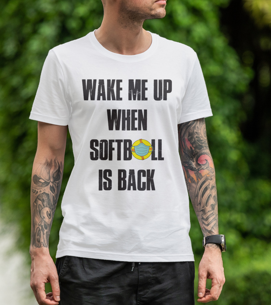 Wake Me Up When Softball Is Back Funny Softball Lover Masked Softball T-Shirt