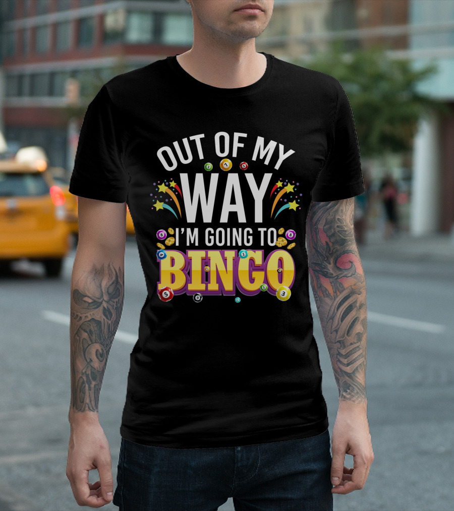 OUT OF MY WAY I'M GOING TO BINGO WITH BINGO BALLS AND FESTIVE STARS T-Shirt