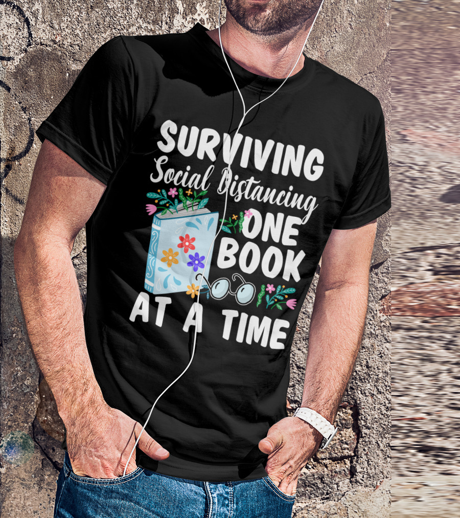 Surviving Social Distancing One Book At A Time T-Shirt