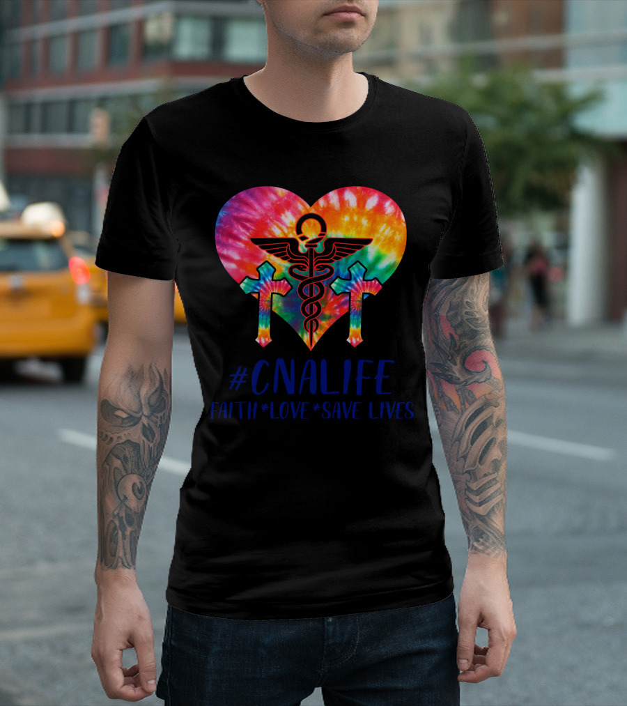 CNA Life Tie-Dye Heart Faith Love Save Lives T-Shirt