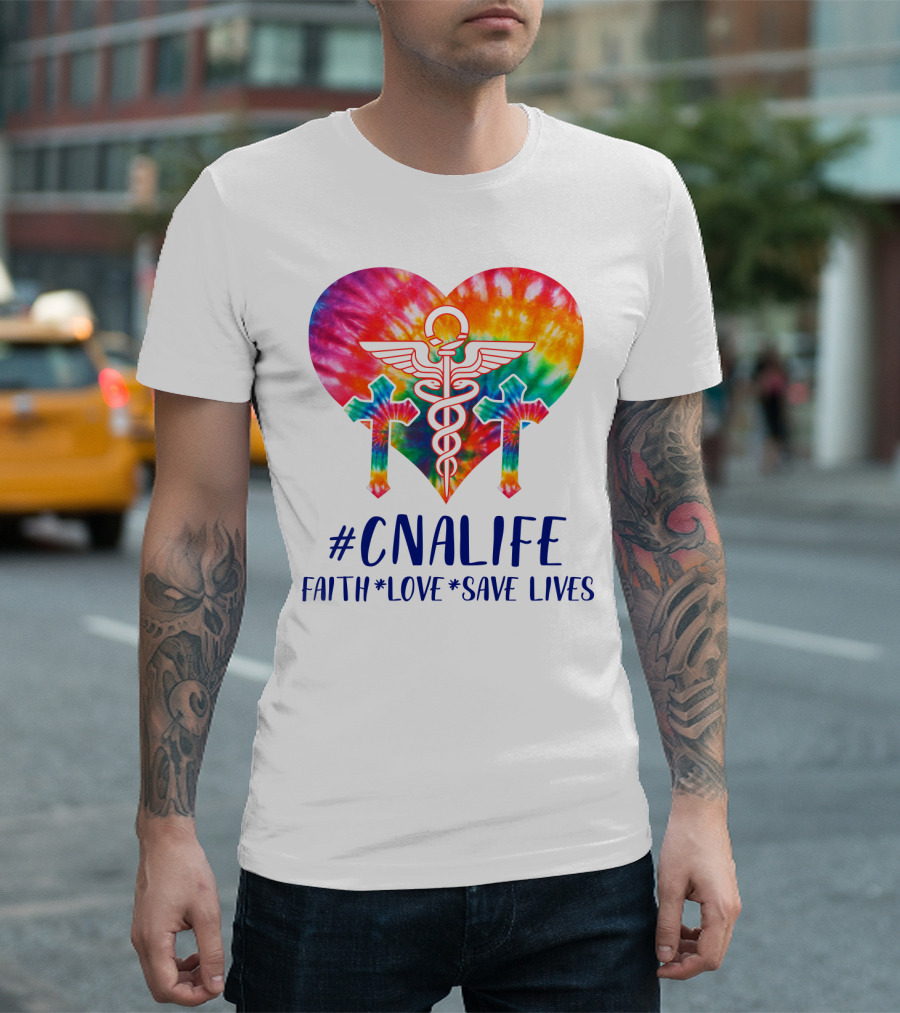 CNA Life Tie-Dye Heart Faith Love Save Lives T-Shirt