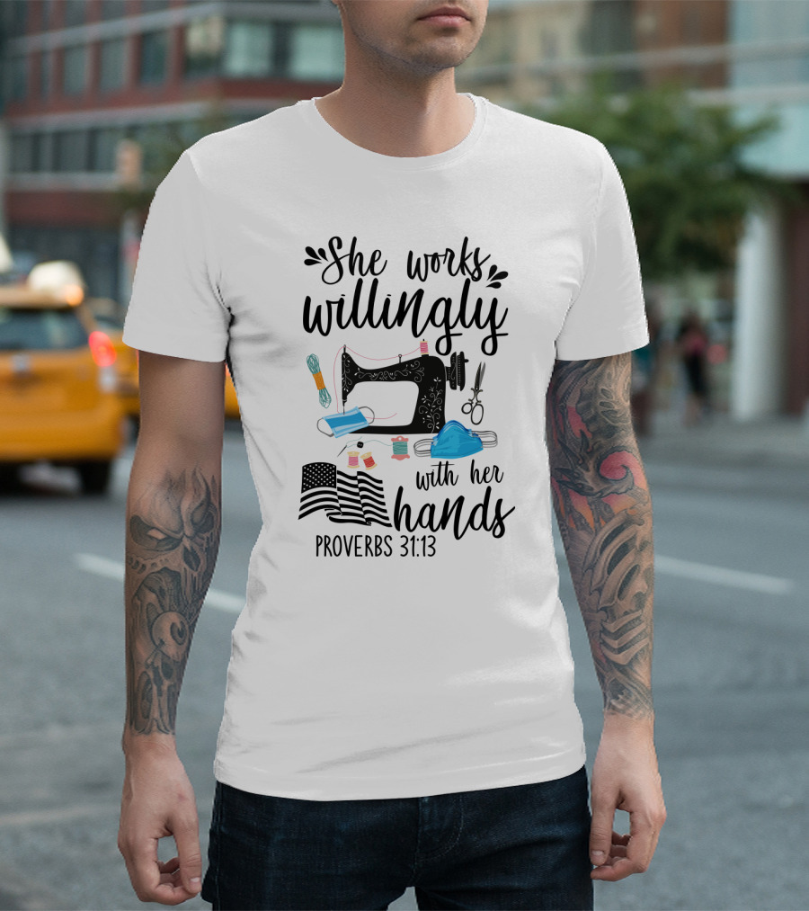She Works Willingly With Her Hands Mask Sewing Proverbs 31:13 T-Shirt