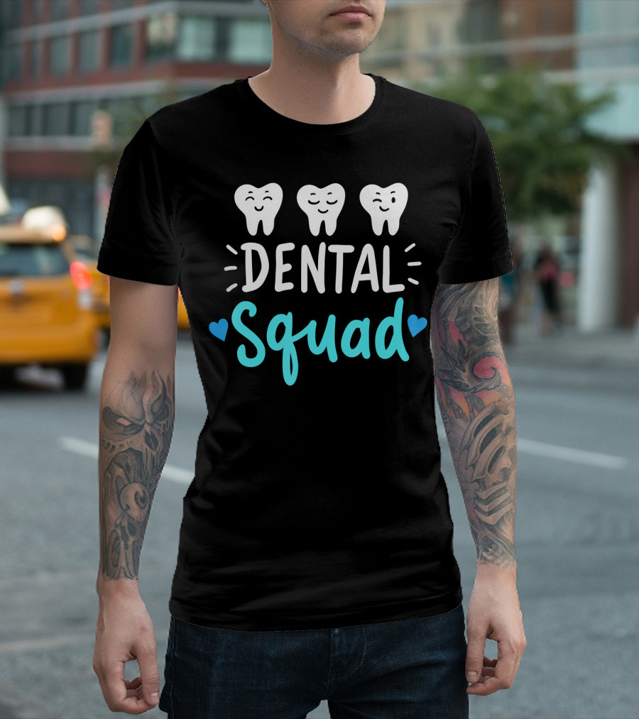 Dental Squad Dentist Hygienist Dentistry Student Happy Tooth Team T-Shirt